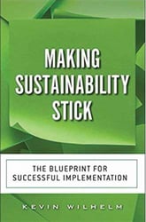 Making Sustainability Stick: The Blueprint for Successful Imple mentation